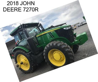 2018 JOHN DEERE 7270R