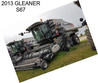 2013 GLEANER S67
