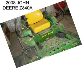 2008 JOHN DEERE Z840A
