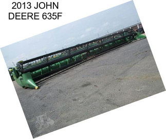 2013 JOHN DEERE 635F