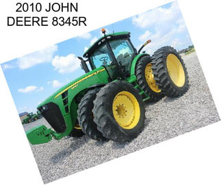 2010 JOHN DEERE 8345R