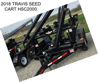 2018 TRAVIS SEED CART HSC2000