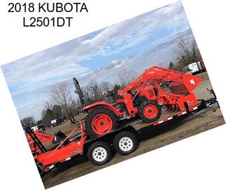 2018 KUBOTA L2501DT