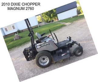 2010 DIXIE CHOPPER MAGNUM 2760