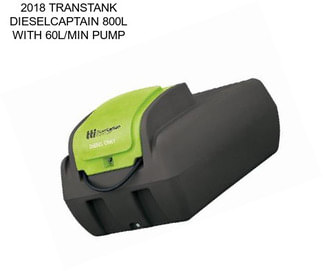 2018 TRANSTANK DIESELCAPTAIN 800L WITH 60L/MIN PUMP