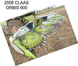 2008 CLAAS ORBIS 600