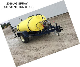 2016 AG SPRAY EQUIPMENT TR500 PHS