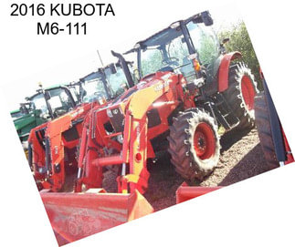 2016 KUBOTA M6-111