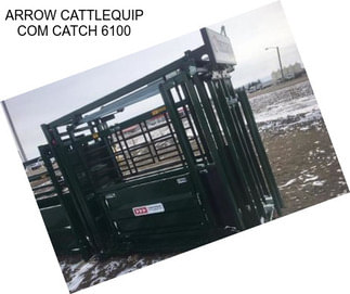 ARROW CATTLEQUIP COM CATCH 6100
