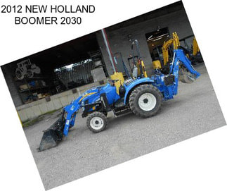 2012 NEW HOLLAND BOOMER 2030