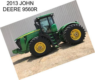 2013 JOHN DEERE 9560R