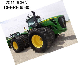 2011 JOHN DEERE 9530