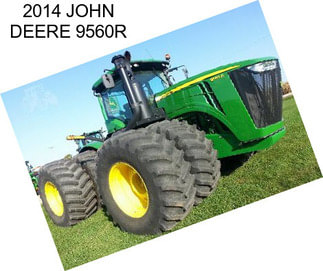 2014 JOHN DEERE 9560R