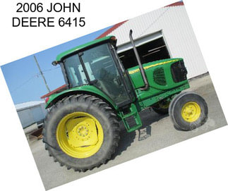 2006 JOHN DEERE 6415