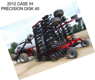 2012 CASE IH PRECISION DISK 40