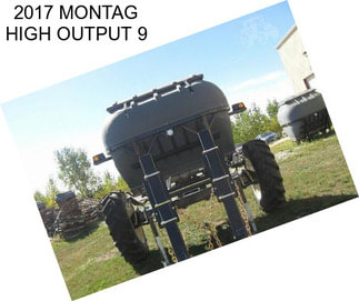 2017 MONTAG HIGH OUTPUT 9