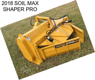 2018 SOIL MAX SHAPER PRO