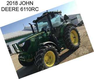 2018 JOHN DEERE 6110RC