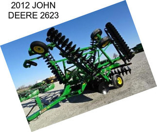 2012 JOHN DEERE 2623