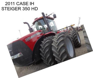 2011 CASE IH STEIGER 350 HD