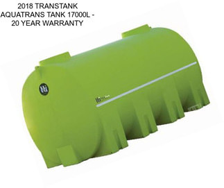 2018 TRANSTANK AQUATRANS TANK 17000L - 20 YEAR WARRANTY