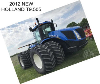 2012 NEW HOLLAND T9.505