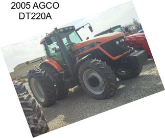 2005 AGCO DT220A