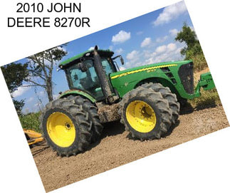 2010 JOHN DEERE 8270R