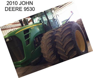 2010 JOHN DEERE 9530