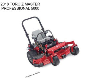 2018 TORO Z MASTER PROFESSIONAL 5000