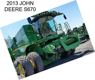 2013 JOHN DEERE S670