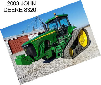 2003 JOHN DEERE 8320T