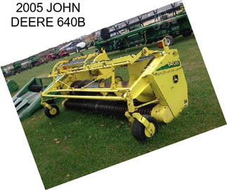 2005 JOHN DEERE 640B