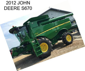 2012 JOHN DEERE S670