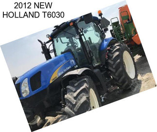 2012 NEW HOLLAND T6030