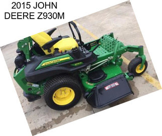 2015 JOHN DEERE Z930M