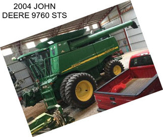 2004 JOHN DEERE 9760 STS