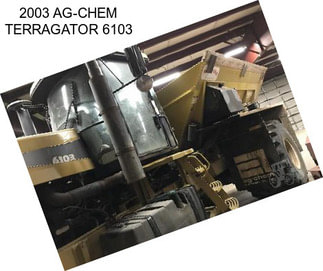 2003 AG-CHEM TERRAGATOR 6103