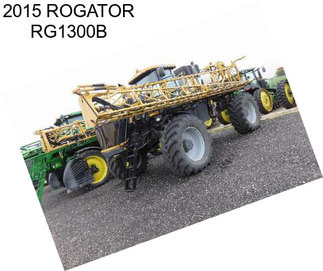 2015 ROGATOR RG1300B