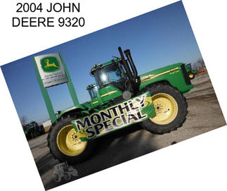 2004 JOHN DEERE 9320