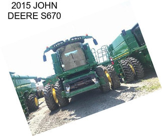 2015 JOHN DEERE S670