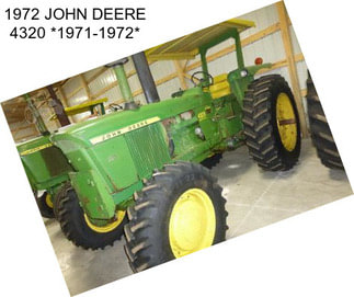 1972 JOHN DEERE 4320 *1971-1972*