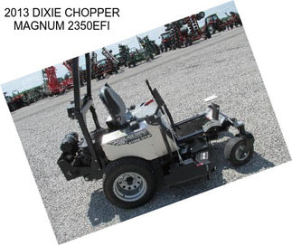 2013 DIXIE CHOPPER MAGNUM 2350EFI