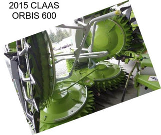 2015 CLAAS ORBIS 600