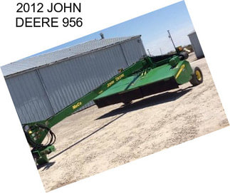 2012 JOHN DEERE 956