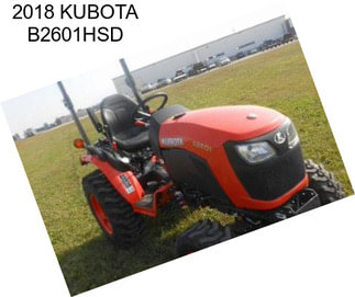 2018 KUBOTA B2601HSD