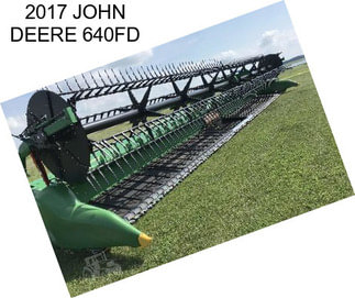 2017 JOHN DEERE 640FD