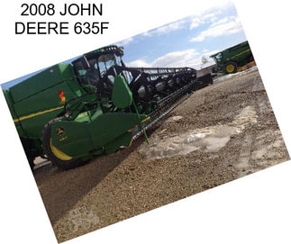 2008 JOHN DEERE 635F