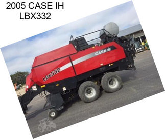 2005 CASE IH LBX332