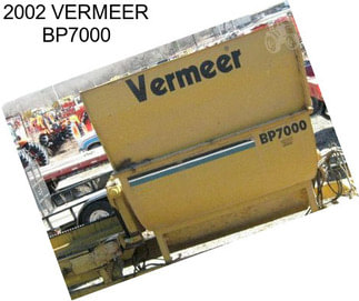2002 VERMEER BP7000